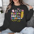 It's Beautiful Day For Learning Teacher Students Girls Boys Unisex Sweatshirt, funny design