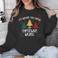 It's Never Too Early For Christmas Music Teacher Unisex Sweatshirt, funny design It's Never Too Early For Christmas Music Teacher Unisex Sweatshirt, funny design