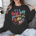 It's A Good Day To Make Some Art Artist Drawing Teacher Tees Unisex Sweatshirt, funny design It's A Good Day To Make Some Art Artist Drawing Teacher Tees Unisex Sweatshirt, funny design