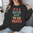 It's A Good Day To Do Math Retro Math Teacher Student Unisex Sweatshirt, funny design