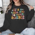 Its A Good Day To Teach Science Earth Science Teacher Unisex Sweatshirt, Science Teacher Gifts, funny design Its A Good Day To Teach Science Earth Science Teacher Unisex Sweatshirt, Science Teacher Gifts, funny design