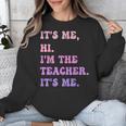 It's Me Hi I'm The TEACHER It's Me Teacher Educator Unisex Sweatshirt, funny design It's Me Hi I'm The TEACHER It's Me Teacher Educator Unisex Sweatshirt, funny design
