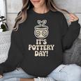 Its Pottery Day Clay Craft Ceramic Hobby Artisan Art Teacher Unisex Sweatshirt, funny design Its Pottery Day Clay Craft Ceramic Hobby Artisan Art Teacher Unisex Sweatshirt, funny design