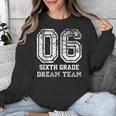 Kids Hello Sixth Back To School 6th Grade Dream Team Teacher Unisex Sweatshirt, funny design Kids Hello Sixth Back To School 6th Grade Dream Team Teacher Unisex Sweatshirt, funny design