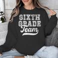 Kids Teacher Sixth Grade Retro Back To School Team 6th Grade Unisex Sweatshirt, funny design Kids Teacher Sixth Grade Retro Back To School Team 6th Grade Unisex Sweatshirt, funny design