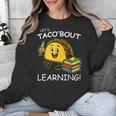 Let's Taco Bout Learning Back To School Teacher Kids Unisex Sweatshirt, funny design Let's Taco Bout Learning Back To School Teacher Kids Unisex Sweatshirt, funny design