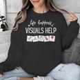 Life Happens Visuals Help Special Education Teacher Aide Men Women Unisex Sweatshirt, funny design