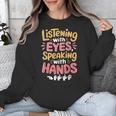 Listening With Eyes ASL Teacher Deaf People ASL Interpreter Unisex Sweatshirt, funny design Listening With Eyes ASL Teacher Deaf People ASL Interpreter Unisex Sweatshirt, funny design