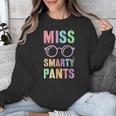 Little MISS SMARTY PANTS School Grad Teacher Last Day Unisex Sweatshirt, funny design Little MISS SMARTY PANTS School Grad Teacher Last Day Unisex Sweatshirt, funny design