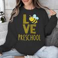 Love Preschool Back To School Yellow Bee Preschool Teacher For Men Women Girls Kids Unisex Sweatshirt, funny design