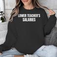 Lower Teacher Salaries Unisex Sweatshirt, funny design Lower Teacher Salaries Unisex Sweatshirt, funny design