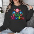 Maestra Proud Spanish Teacher Bilingual Teacher Latina Unisex Sweatshirt, funny design