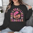 Man I Feel Like a Teacher Women Western Teacher Halloween Unisex Sweatshirt, funny design