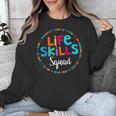 Matching Life Skills Squad Teacher Special Ed SPED Team Crew Unisex Sweatshirt, funny design Matching Life Skills Squad Teacher Special Ed SPED Team Crew Unisex Sweatshirt, funny design