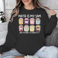 Math Is My Jam And I'm Here To Spread It Math Teacher Unisex Sweatshirt, funny design Math Is My Jam And I'm Here To Spread It Math Teacher Unisex Sweatshirt, funny design