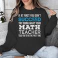 Math Teacher If At First You Don't Succeed Unisex Sweatshirt, funny design Math Teacher If At First You Don't Succeed Unisex Sweatshirt, funny design