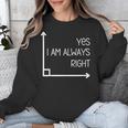Math Teacher Geometry Angle Pun I'm Yes Always Right Unisex Sweatshirt, funny design