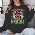 Math Teacher Love Brain Heart Skeleton Hand Zombie Halloween Unisex Sweatshirt, funny design