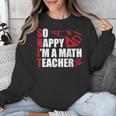 Math Teacher School So Happy I'm A Math Teacher Unisex Sweatshirt, funny design Math Teacher School So Happy I'm A Math Teacher Unisex Sweatshirt, funny design