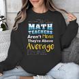 Math Teachers Aren't Mean Sayings Mathematics School Unisex Sweatshirt, funny design Math Teachers Aren't Mean Sayings Mathematics School Unisex Sweatshirt, funny design
