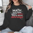 Math Teachers Aren't Mean Unisex Sweatshirt, funny design Math Teachers Aren't Mean Unisex Sweatshirt, funny design