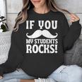 If You Mustache My Students Rock Teacher Mustache Unisex Sweatshirt, funny design If You Mustache My Students Rock Teacher Mustache Unisex Sweatshirt, funny design