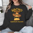 Nacho Average Substitute Teacher Mexican Cinco De Mayo Men Women Unisex Sweatshirt, funny design Nacho Average Substitute Teacher Mexican Cinco De Mayo Men Women Unisex Sweatshirt, funny design