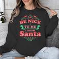Be Nice To Me I Know Santa Teacher Christmas Men Women Unisex Sweatshirt, funny design Be Nice To Me I Know Santa Teacher Christmas Men Women Unisex Sweatshirt, funny design