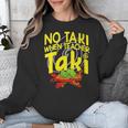 No Taki When Teacher Taki Education Classroom Teacher Unisex Sweatshirt, funny design No Taki When Teacher Taki Education Classroom Teacher Unisex Sweatshirt, funny design