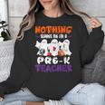 Nothing Scares Me I'm A Pre-K Teacher Halloween Ghosts Unisex Sweatshirt, funny design