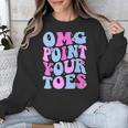 OMG Point Your Toes Dancing Teacher Tap Dancer Dance For Men Women Kids Unisex Sweatshirt, funny design