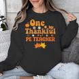 One Thankful PE Teacher Thanksgiving Fall Autumn Groovy Unisex Sweatshirt, Pe Teacher Gifts, Groovy Teacher Gifts, funny design