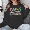 Para Paraprofessional Dream Crew Team Back To School Teacher Unisex Sweatshirt, funny design Para Paraprofessional Dream Crew Team Back To School Teacher Unisex Sweatshirt, funny design