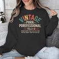 Paraprofessional Vintage Para Teacher 60s 70s 80s Unisex Sweatshirt, funny design Paraprofessional Vintage Para Teacher 60s 70s 80s Unisex Sweatshirt, funny design