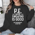 PE Physical Education Teacher Sweating Men Women Unisex Sweatshirt, Pe Teacher Gifts, funny design PE Physical Education Teacher Sweating Men Women Unisex Sweatshirt, Pe Teacher Gifts, funny design