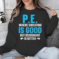 PE Teacher Art For Men Women Gym Teacher Appreciation Unisex Sweatshirt, Pe Teacher Gifts, funny design