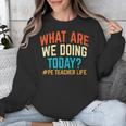 PE Teacher Life What Are We Doing Today Men Women Unisex Sweatshirt, Pe Teacher Gifts, funny design PE Teacher Life What Are We Doing Today Men Women Unisex Sweatshirt, Pe Teacher Gifts, funny design