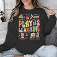Play Is Learning Teacher First Day Of School Back To School Unisex Sweatshirt, funny design Play Is Learning Teacher First Day Of School Back To School Unisex Sweatshirt, funny design