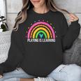 Playing Is Learning Early Childhood Education ECE Teacher Unisex Sweatshirt, funny design Playing Is Learning Early Childhood Education ECE Teacher Unisex Sweatshirt, funny design