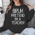 Pretend I'm A Teacher Halloween Costume Unisex Sweatshirt, funny design