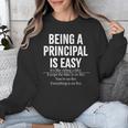 Being A Principal Is Easy School Principal Teacher Life Unisex Sweatshirt, funny design Being A Principal Is Easy School Principal Teacher Life Unisex Sweatshirt, funny design