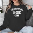 Professor Mode On Academic Educator Teacher Unisex Sweatshirt, funny design Professor Mode On Academic Educator Teacher Unisex Sweatshirt, funny design