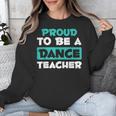 Proud Dance Instructor Choreographer Dance Teacher Unisex Sweatshirt, funny design Proud Dance Instructor Choreographer Dance Teacher Unisex Sweatshirt, funny design