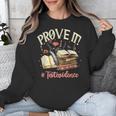 Prove It Reading Teacher Text Evidence Book Lover Student Unisex Sweatshirt, funny design
