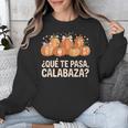 Qué Te Pasacalabaza Fall Immersion Teacher Spanish Teacher Unisex Sweatshirt, funny design Qué Te Pasacalabaza Fall Immersion Teacher Spanish Teacher Unisex Sweatshirt, funny design