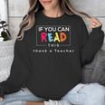 If You Can Read This Thank A Teacher Gratitude Men Women Girls Kids Unisex Sweatshirt, funny design If You Can Read This Thank A Teacher Gratitude Men Women Girls Kids Unisex Sweatshirt, funny design