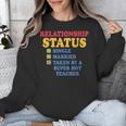 Relationship Status Single Married Hot Teacher Unisex Sweatshirt, funny design Relationship Status Single Married Hot Teacher Unisex Sweatshirt, funny design