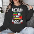 Retired But Forever a Teacher At Heart Teacher Retirement Unisex Sweatshirt, funny design Retired But Forever a Teacher At Heart Teacher Retirement Unisex Sweatshirt, funny design