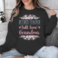 Retired Teacher Full Time Grandma Teaching Retirement Unisex Sweatshirt, funny design Retired Teacher Full Time Grandma Teaching Retirement Unisex Sweatshirt, funny design