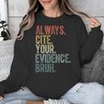 Retro ALways Cite Your Evidence Bruh ELA Teacher For Men Women Kids Unisex Sweatshirt, funny design Retro ALways Cite Your Evidence Bruh ELA Teacher For Men Women Kids Unisex Sweatshirt, funny design